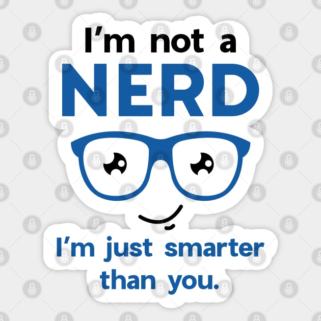 I'm Not A Nerd Sticker by VectorPlanet